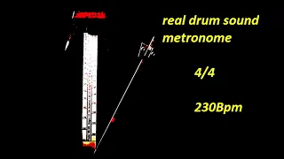 Metronome 4/4 at 230 Bpm (real drum sound)