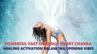 Powerful Fast UNBLOCK HEART CHAKRA  Healing Activation Balancing Opening Vibes 528 + 639 Hz