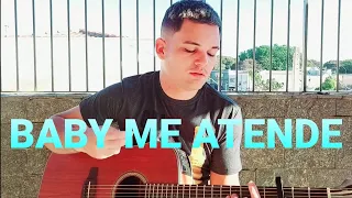 BABY ME ATENDE - Matheus Fernandes  Part. Dilsinho (COVER LUCA PIMENTTEL)