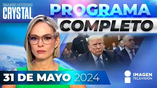 Noticias con Crystal Mendivil | Programa completo 31 de mayo de 2024