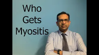 Who Gets Myositis: Myositis 101 for Patients 2nd video