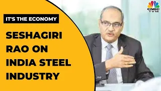 Seshagiri Rao Speaks On Picture Of India Steel Industry In The Next 5 Years |  It's The Economy