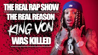 The Real Rap Show | Episode 6 | The Real Reason King Von Was Killed