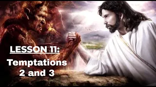 LESSON 11: Temptations 2 and 3  (MATTHEW 4: 5-11)