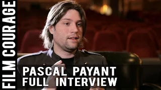 Making A $500,000 Movie For $85,000 - Pascal Payant [FULL INTERVIEW]