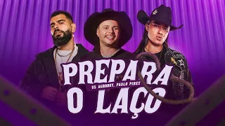 Us Agroboy ft. Paulo Pires - Prepara o Laço.