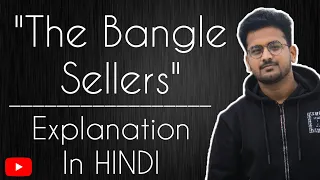 The Bangle Sellers poem || Hindi / English explanation || By Apar Gupta