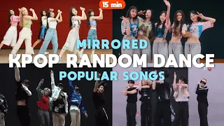 [MIRRORED] KPOP RANDOM DANCE 15 MIN | POPULAR SONGS (requested songs)