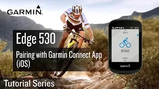 Tutorial - Edge 530: Pairing with the Garmin Connect App (Apple)