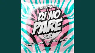 DJ No Pare (feat. Zion, Dalex, Lenny Tavárez) (Remix)