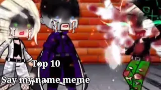 Top 10 ,,Say my name'' meme