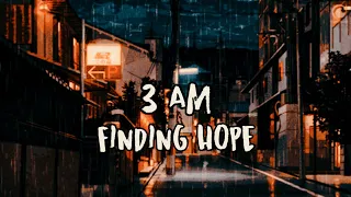 Finding Hope - 3 AM (slowed + rain)