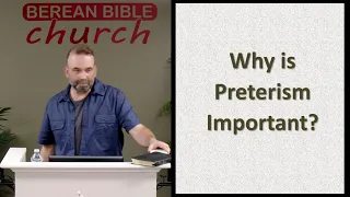 Why Is Preterism Important?