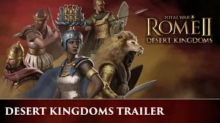 Total War: ROME 2 - Desert Kingdoms Announce Trailer