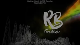 [RBFM] Hadise - Küçük Bir Yol (Kadir ACAR Remix) (Copyright Free Music)