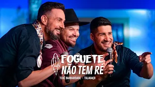 Tchê Barbaridade - FOGUETE NÃO TEM RÉ - Feat. TalaGaço (DVD O Tchê chegou na Vacaria)