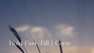 600 SDA Hymn - Hold Fast Till I Come (Singing w/ Lyrics)
