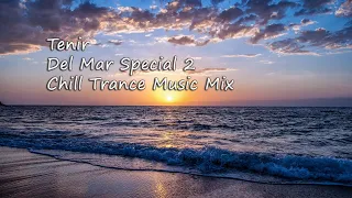 Tenir - Del Mar Special 2 - 16-05-13   (Chill Trance Music Mix)