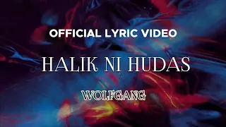 Wolfgang - Halik Ni Hudas (Official Lyric Video)