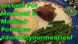 Instant Pot Meatloaf and Mashed Potatoes Collab