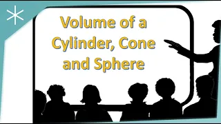 Volume of Cylinder, Cone and Sphere