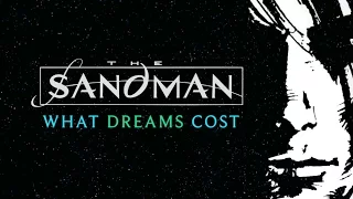 Neil Gaiman's Sandman: What Dreams Cost