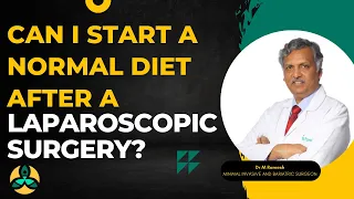 Can I start a normal diet after a Laparoscopic Surgery? | Lap Series 18 | Dr M Ramesh | Arka Health
