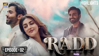 Radd Episode 2 | Highlights | Shehreyar Munawar | Hiba Bukhari | Arsalan Naseer | ARY Digital