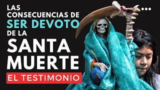 Consecuencias de Ser Devoto de la Santa Muerte | Testimonios Cristianos