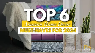 Top 6 Amazon Home Decor Must Haves for 2024