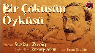 Bir Çöküşün Öyküsü - Stefan Zweig -  Sesli Öykü