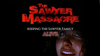 The Sawyer Massacre: Keeping The Sawyer Family Alive
