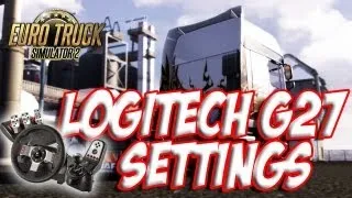 Euro Truck Simulator 2 :: Logitech G27 Settings & Gameplay