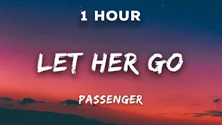 [ 1 Hour] Passenger - Let Her Go | 1 Hour Loop