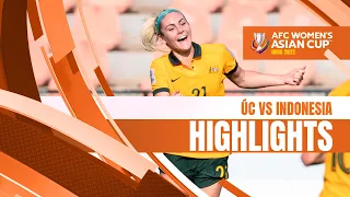 HIGHLIGHTS NỮ AUSTRALIA - NỮ INDONESIA | 18 bàn thắng, không thể tin nổi