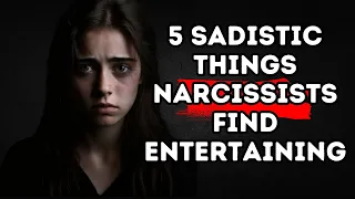 5 Sadistic Things Narcissists Find Entertaining || Narcissists, NPD, #dealwithnarcissists