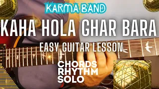 KAHA HOLA GHAR BARA full easy Guitar lesson (Chords,Rhythm & Solo) @karmaBandNepal