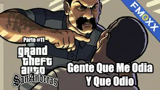 Gta San Andreas #11 Gente Que Me Odia Y Que Odio || Gameplay En Español