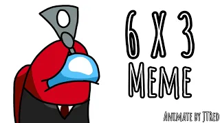 6 X 3 Meme | Among Us Animation
