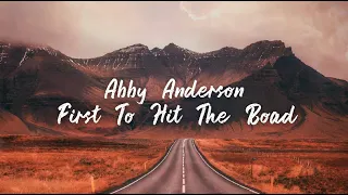 Abby Anderson - First To Hit The Road (Lyric Video)