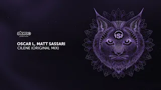 Oscar L, Matt Sassari - Cilene (Original Mix)