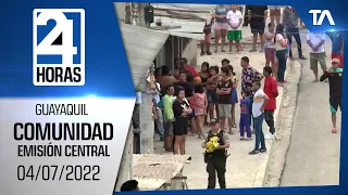 Noticias Guayaquil: Noticiero 24 Horas 04/07/2022 (De la Comunidad - Emisión Central)