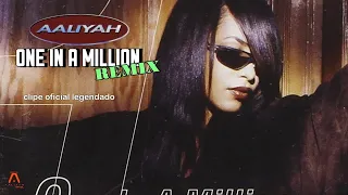 Aaliyah - One in a Million (Remix) (Clipe Oficial) [TRADUÇÃO/LEGENDADO EM PT-BR]