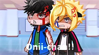 ⚠️⁉️Onii-chan!!!⁉️⚠️||meme/Gacha [Naruto/Boruto] ✨GC:Kawaki, Boruto, Himawari✨