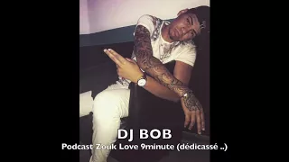 Dj Bob   Podcast Zouk LOve : Mix Live   9minutes