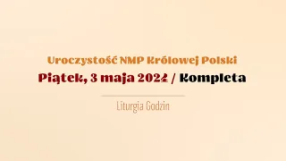 #Kompleta | 3 maja 2024 | NMP Królowej Polski