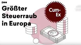 Größter Steuerraub in Europa: Cum-Ex-Geschäfte, erklärt