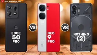 Moto EDGE 50 Pro vs iQOO Neo 9 Pro vs NOTHING PHONE 2 || Price ⚡ Full Comparison 🔥 Which is Best?