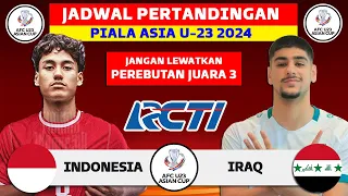 Jadwal Perebutan Juara 3 Piala Asia U23 2024 - Indonesia vs Irak - Jadwal Timnas Indonesia Live RCTI