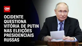 Ocidente questiona vitória de Putin nas eleições presidenciais russas | CNN NOVO DIA